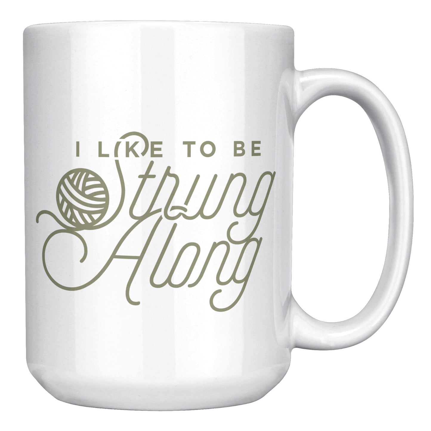 I Like To Be Strung Along Mug - Right Hand