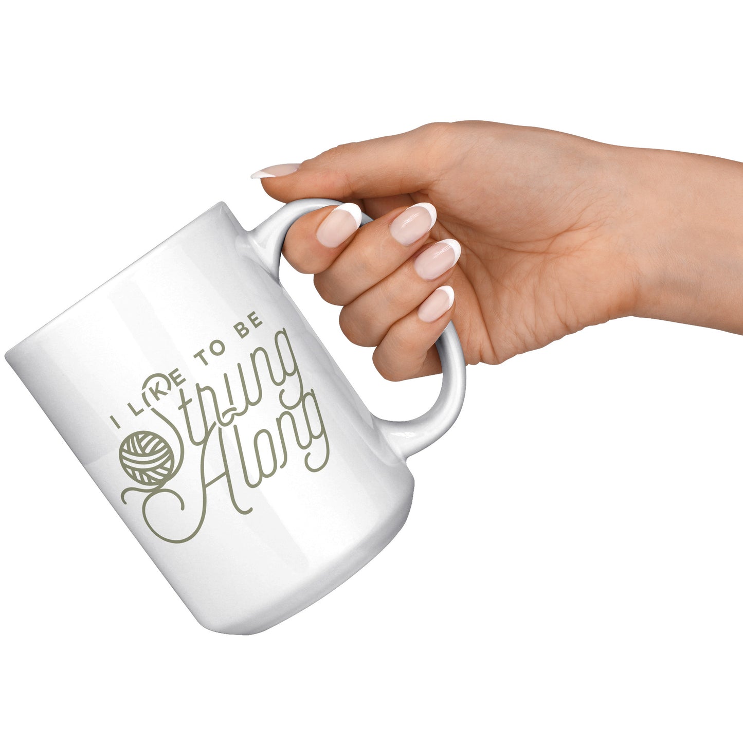 I Like To Be Strung Along Mug - Right Hand