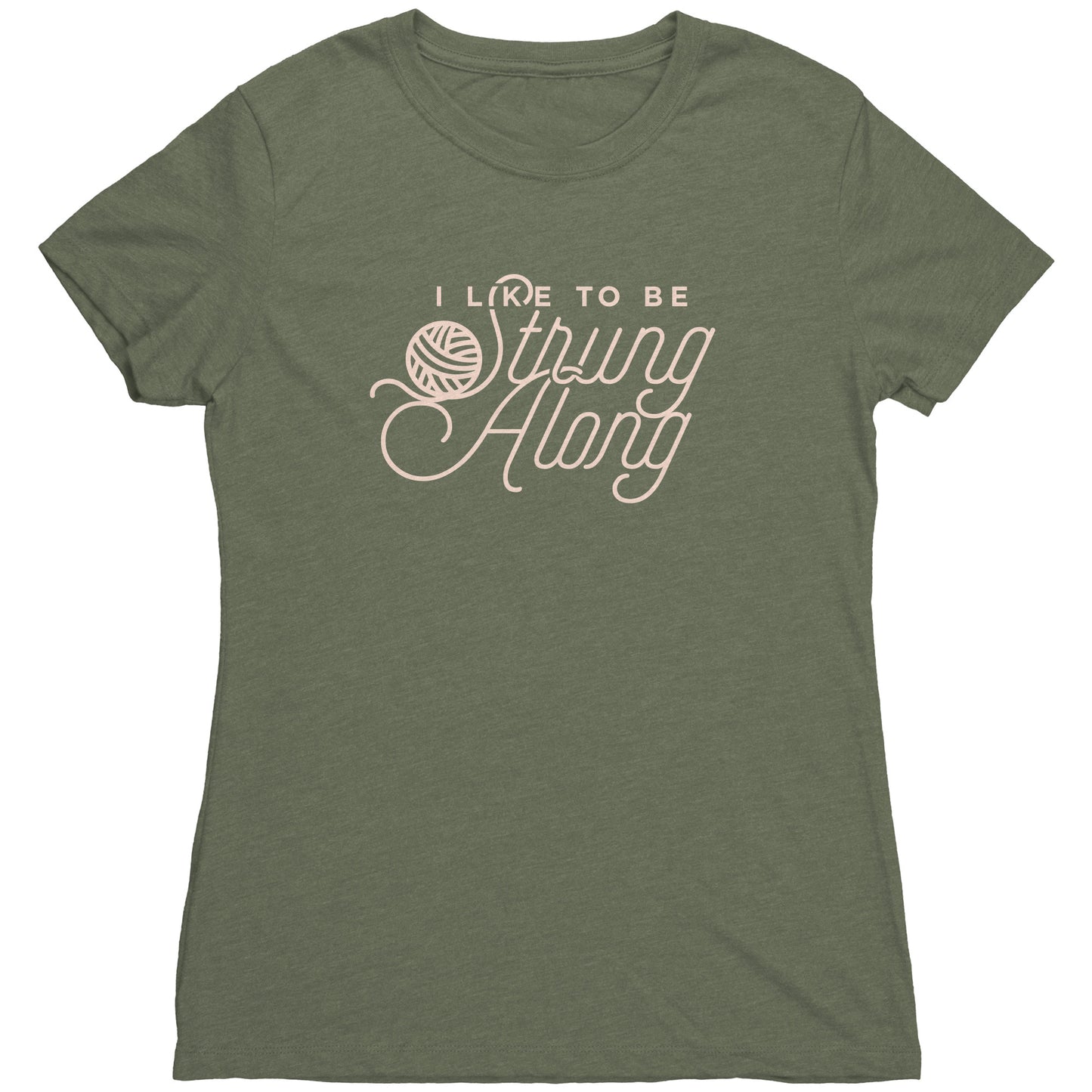 I Like To Be Strung Along Next Level Triblend Military Green